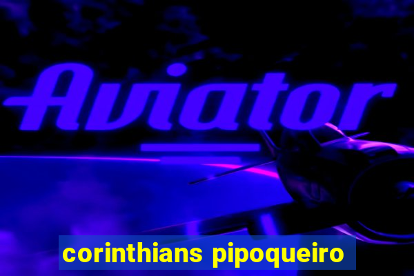 corinthians pipoqueiro